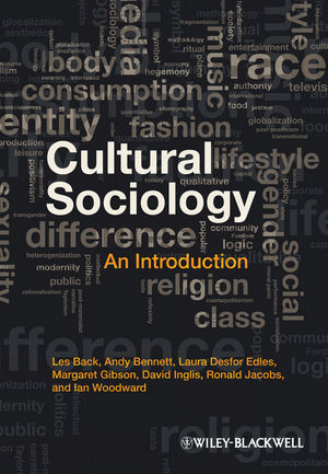 Cultural Sociology - Les Back, Andy Bennett, Laura Desfor Edles, Margaret Gibson, David Inglis, Ron Jacobs, Ian Woodward