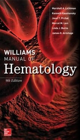 Williams Manual of Hematology, Ninth Edition - Lichtman, Marshall; Prchal, Josef; Kaushansky, Kenneth; Levi, Marcel; Burns, Linda