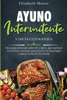 Ayuno intermitente y dieta cetog&eacute;nica - Elizabeth Moore