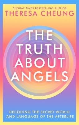 The Truth about Angels - Theresa Cheung