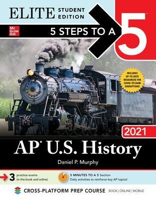 5 Steps to a 5: AP U.S. History 2021 Elite Student Edition - Daniel Murphy