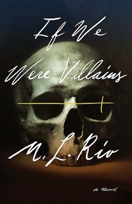 If We Were Villains - M.L. Rio