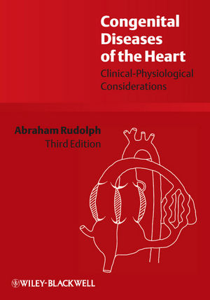 Congenital Diseases of the Heart - Abraham Rudolph