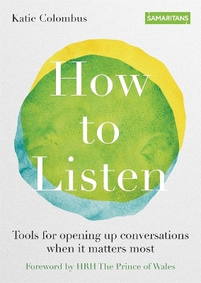 How to Listen - Katie Colombus,  The Samaritan Enterprises Limited