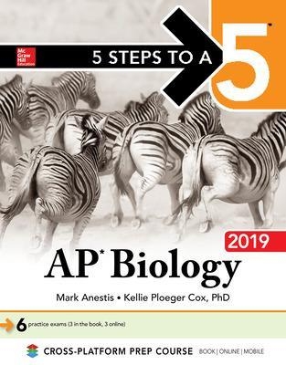 5 Steps to a 5: AP Biology 2019 - Mark Anestis, Kellie Ploeger Cox