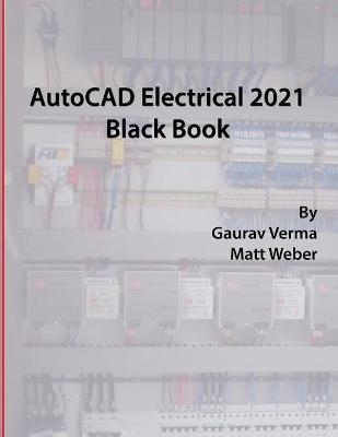 AutoCAD Electrical 2021 Black Book