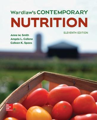 Wardlaw's Contemporary Nutrition - Anne Smith, Angela Collene, Colleen Spees