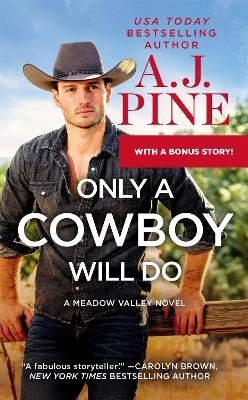 Only a Cowboy Will Do - A.J. Pine