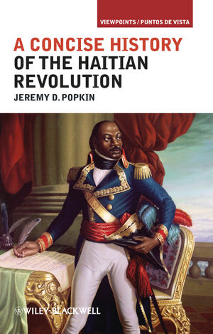 A Concise History of the Haitian Revolution - Jeremy D. Popkin