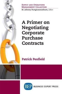 A Primer on Negotiating Corporate Purchase Contracts - Patrick Penfield