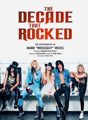 The Decade That Rocked - Richard Bienstock, Mark Weiss