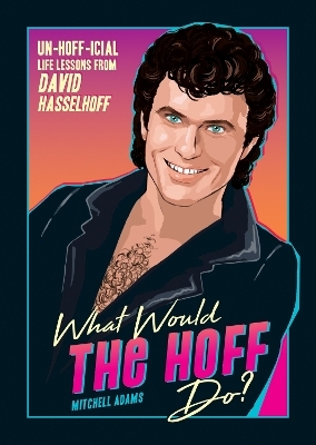 What Would the Hoff Do? - Mitchell Adams