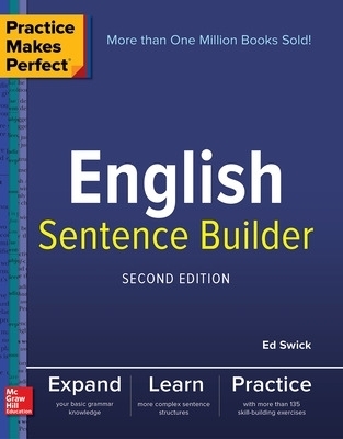 Practice Makes Perfect English Sentence Builder, Second Edition - Ed Swick