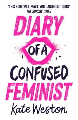 Diary of a Confused Feminist - Kate Weston