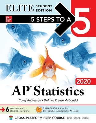 5 Steps to a 5: AP Statistics 2020 Elite Student Edition - Corey Andreasen, Deanna Krause McDonald