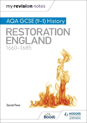 My Revision Notes: AQA GCSE (9&ndash;1) History: Restoration England, 1660&ndash;1685 - Janet Few