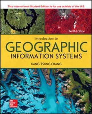 ISE Introduction to Geographic Information Systems - Kang-Tsung Chang