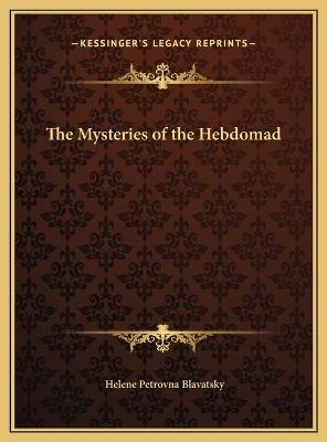 The Mysteries of the Hebdomad