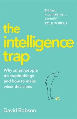 The Intelligence Trap - David Robson