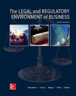 The Legal and Regulatory Environment of Business - Marisa Pagnattaro, Daniel Cahoy, Julie Manning Magid, O. Lee Reed, Peter Shedd