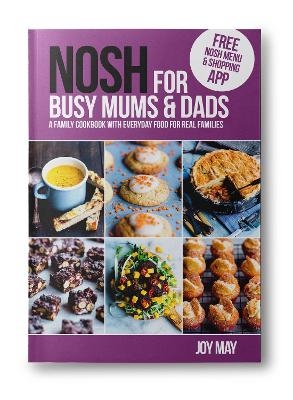 NOSH for Busy Mums and Dads - Joy May