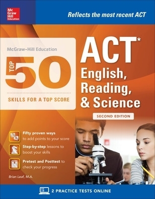 McGraw-Hill Education: Top 50 ACT English, Reading, and Science Skills for a Top Score, Second Edition - Brian Leaf