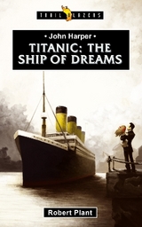 Titanic:  The Ship of Dreams - Plant, Robert