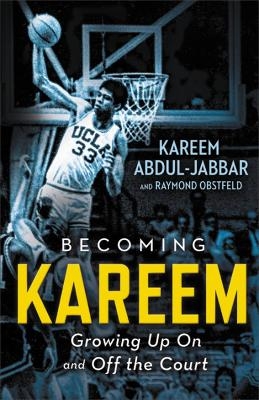 Becoming Kareem - Kareem Abdul-Jabbar, Raymond Obstfeld
