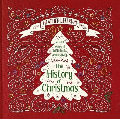 The History of Christmas - Heather Winslow LeFebvre