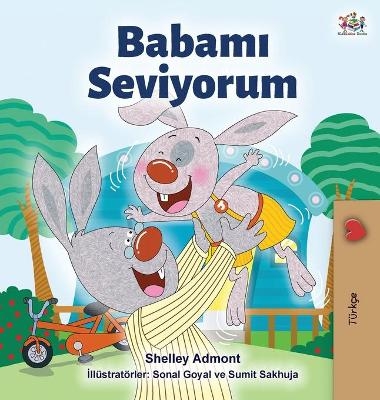 I Love My Dad (Turkish Edition) - Shelley Admont, KidKiddos Books