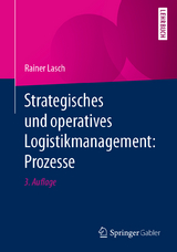 Strategisches und operatives Logistikmanagement: Prozesse - Rainer Lasch