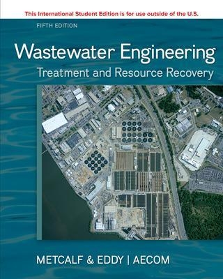 ISE WASTEWATER ENGINEERING: TREATMENT & RESOURCE RECOVERY -  Metcalf & Inc. Eddy, George Tchobanoglous, H. Stensel, Ryujiro Tsuchihashi, Franklin Burton