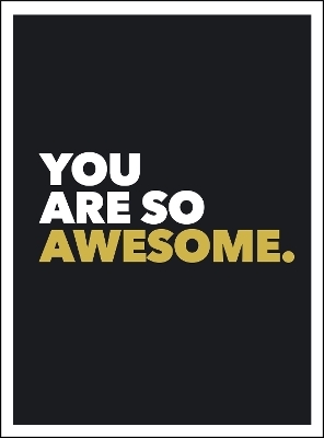 You Are So Awesome - Summersdale Publishers