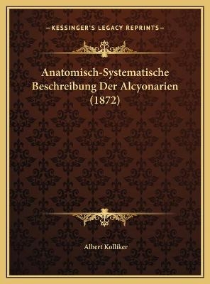 Anatomisch-Systematische Beschreibung Der Alcyonarien (1872)