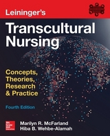 Leininger's Transcultural Nursing: Concepts, Theories, Research & Practice, Fourth Edition - McFarland, Marilyn; Wehbe-Alamah, Hiba
