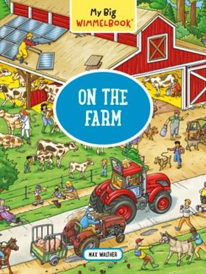 My Big Wimmelbook&reg; - On the Farm - Max Walther