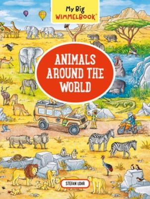 My Big Wimmelbook&reg; - Animals Around the World - Stefan Lohr