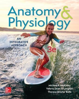 Anatomy & Physiology: An Integrative Approach - Michael McKinley, Valerie O'Loughlin, Theresa Bidle