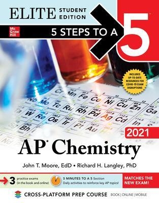 5 Steps to a 5: AP Chemistry 2021 Elite Student Edition - John Moore, Richard Langley