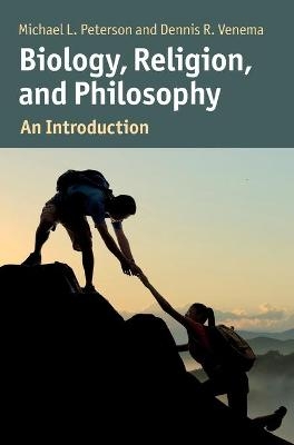 Biology, Religion, and Philosophy - Michael Peterson, Dennis Venema