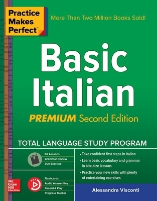 Practice Makes Perfect: Basic Italian, Premium Second Edition - Alessandra Visconti