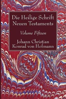 Die Heilige Schrift Neuen Testaments, Volume Fifteen