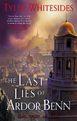 The Last Lies of Ardor Benn - Tyler Whitesides