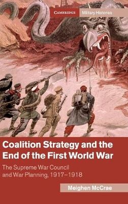 Coalition Strategy and the End of the First World War - Meighen McCrae