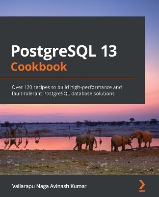 PostgreSQL 13 Cookbook - Vallarapu Naga Avinash Kumar