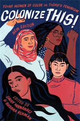 Colonize This! - Bushra Rehman, Daisy Hern&aacute;ndez