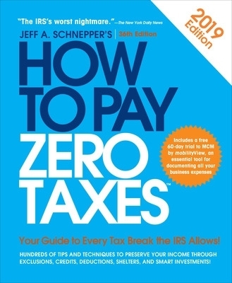 How to Pay Zero Taxes, 2019 - Jeff Schnepper