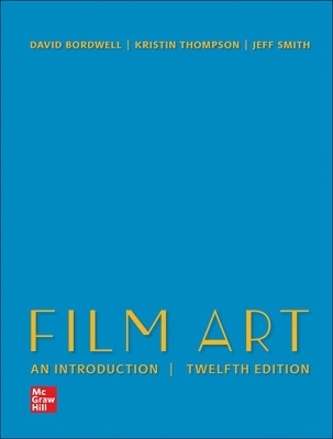 Film Art: An Introduction - David Bordwell, Kristin Thompson, Jeff Smith