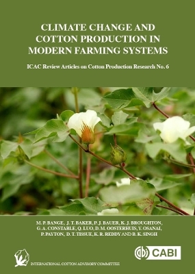 Climate Change and Cotton Production in Modern Farming Systems - Michael P Bange, J. Baker, P. Bauer, K. J. Broughton, G. Constable