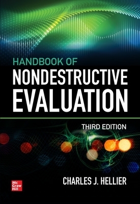 Handbook of Nondestructive Evaluation, 3E - Chuck Hellier